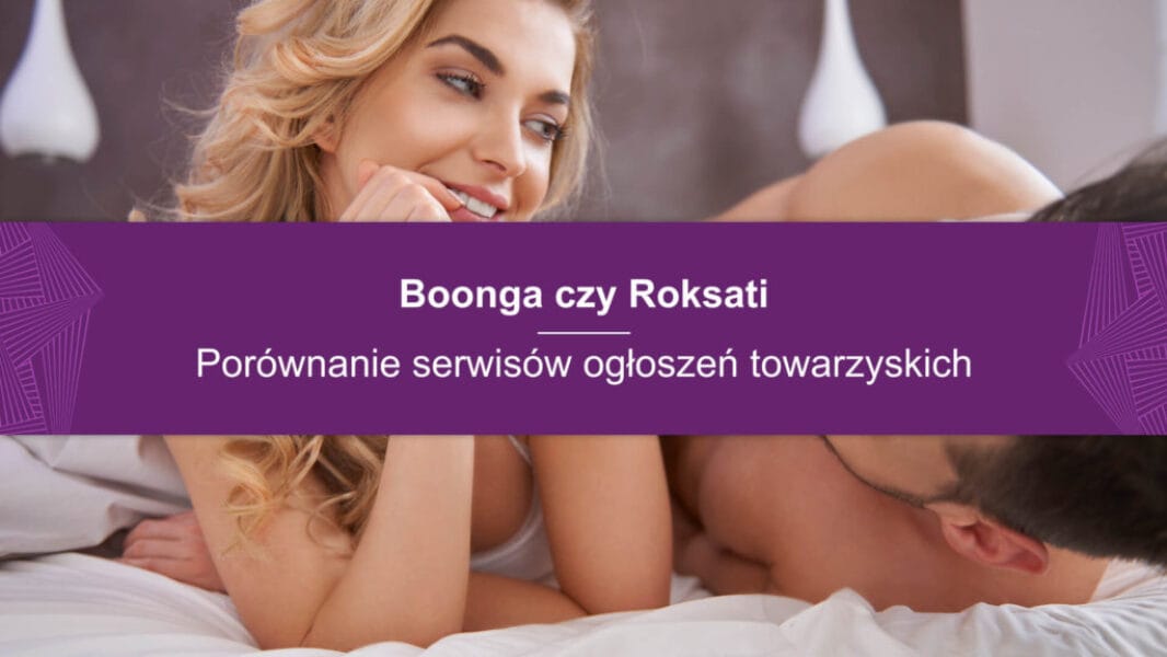 Boonga vs roksati (1) Boonga czy Roksati: Porównanie serwisów ogłoszeń towarzyskich
