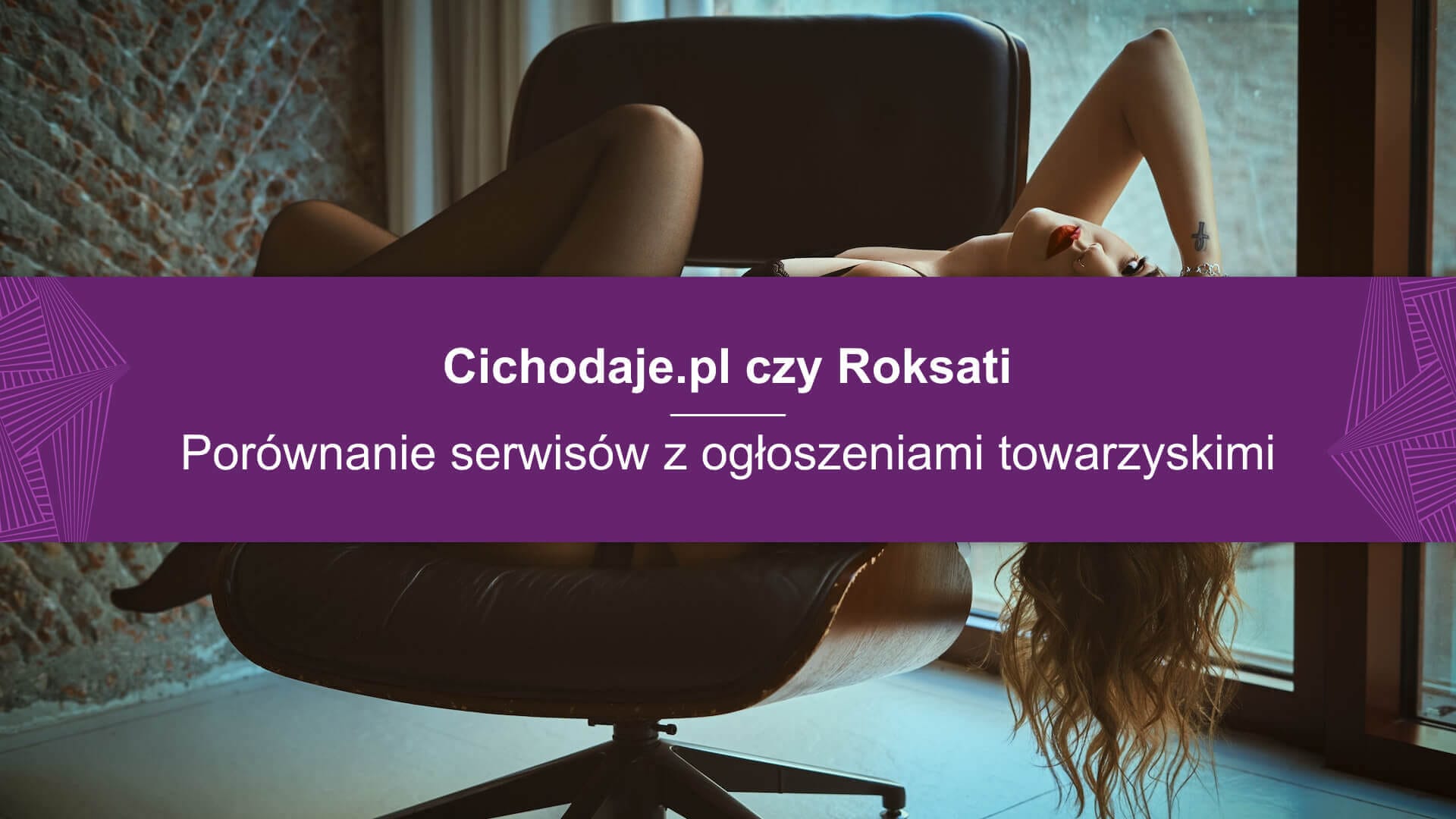 Cichodaje.pl oraz Roksati – Porównanie serwisów z ogłoszeniami towarzyskimi