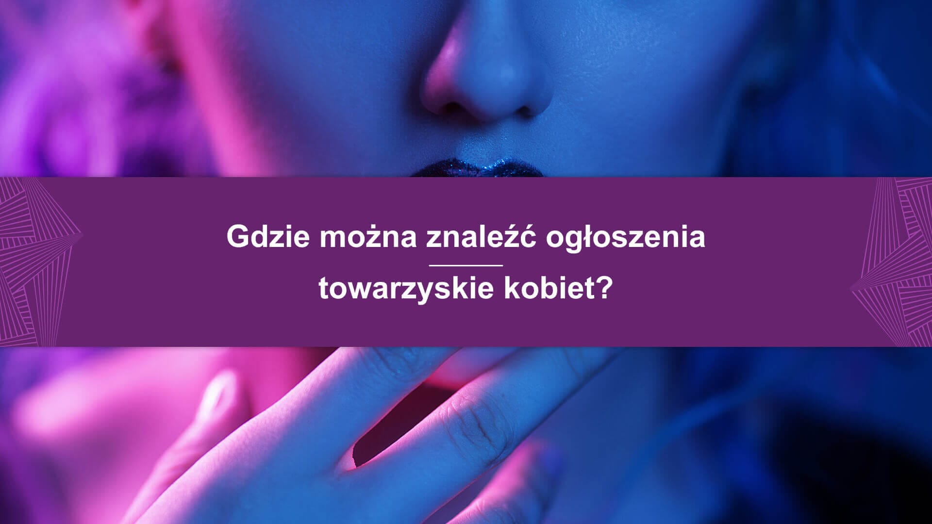 Gdzie można znaleźć ogłoszenia towarzyskie kobiet (1) Gdzie można znaleźć ogłoszenia towarzyskie kobiet (1)