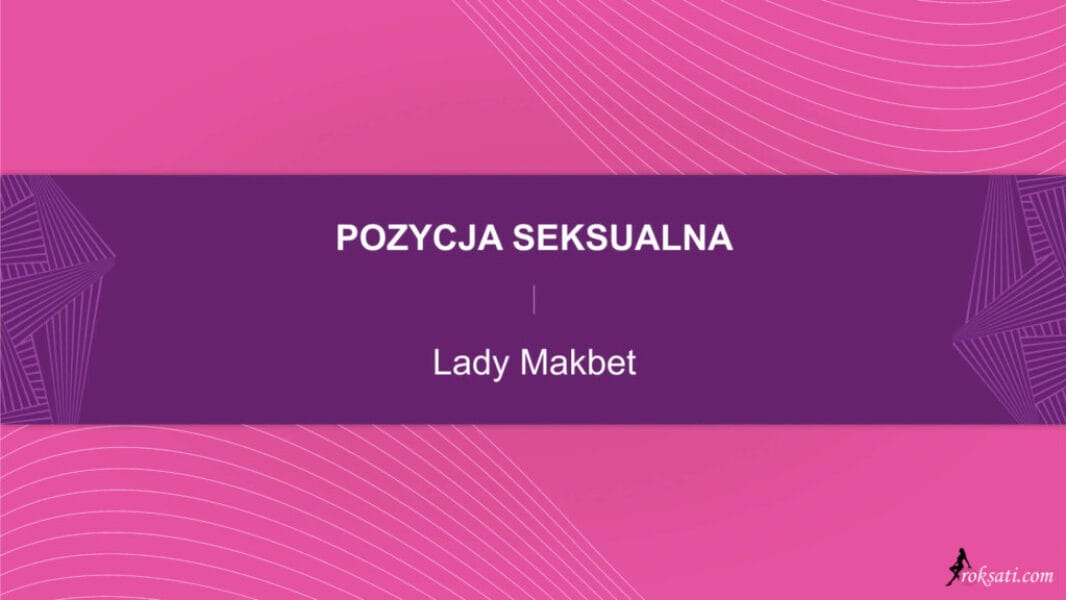 Pozycja seksualna – Lady Makbet