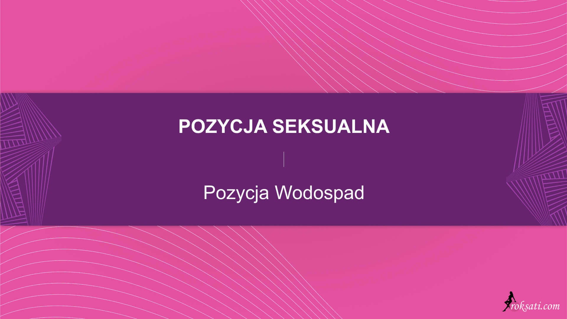 Pozycja seksualna – Pozycja wodospad
