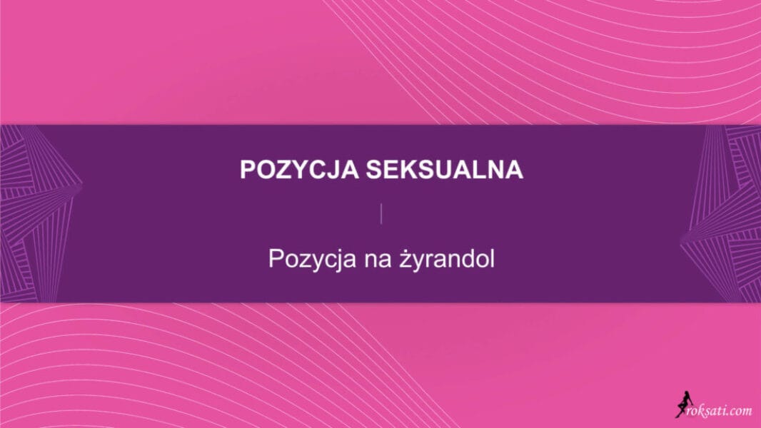 pozycja seksualna - pozycja na żyrandol Pozycja seksualna – Pozycja na żyrandol
