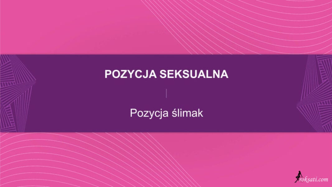 Pozycja seksualna – Pozycja ślimak